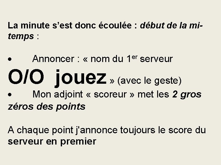 La minute s’est donc écoulée : début de la mitemps : · Annoncer :