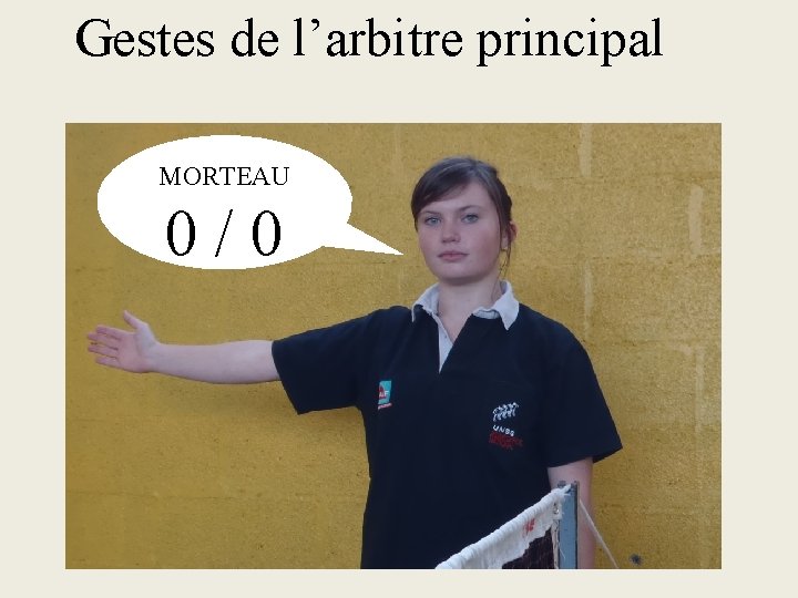 Gestes de l’arbitre principal MORTEAU 0 / 0 