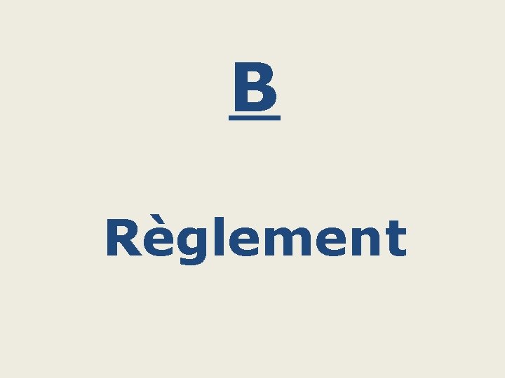 B Règlement 