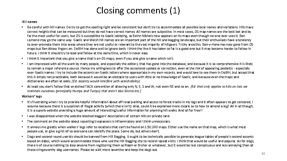Closing comments (1) Hill names • Be careful with hill names. Do try to