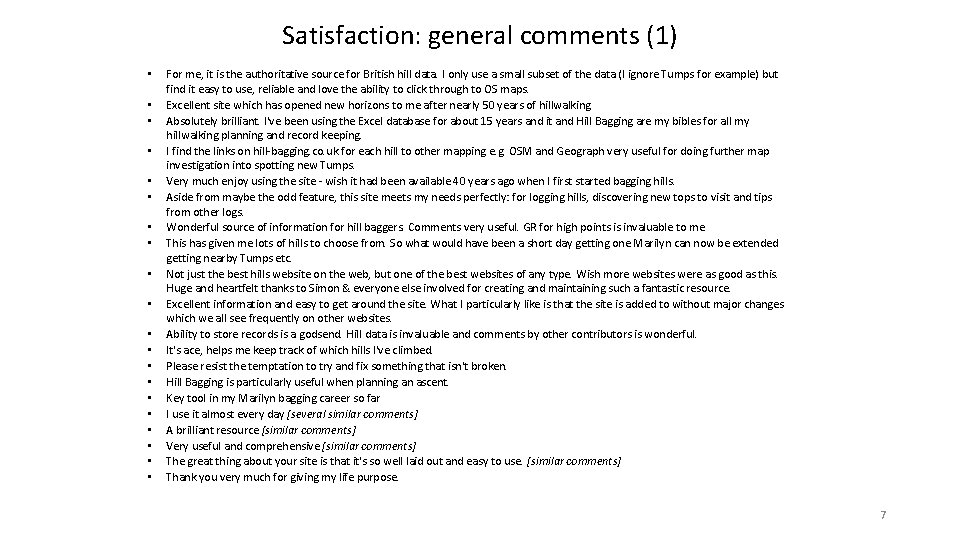 Satisfaction: general comments (1) • • • • • For me, it is the