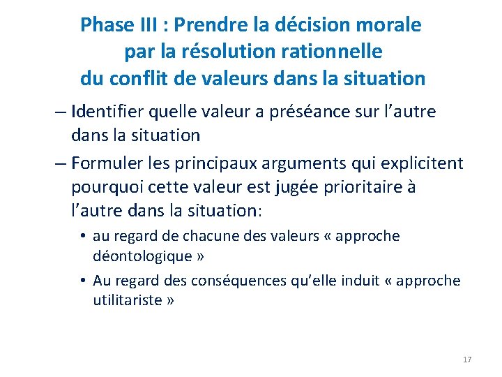 Phase III : Prendre la décision morale par la résolution rationnelle du conflit de