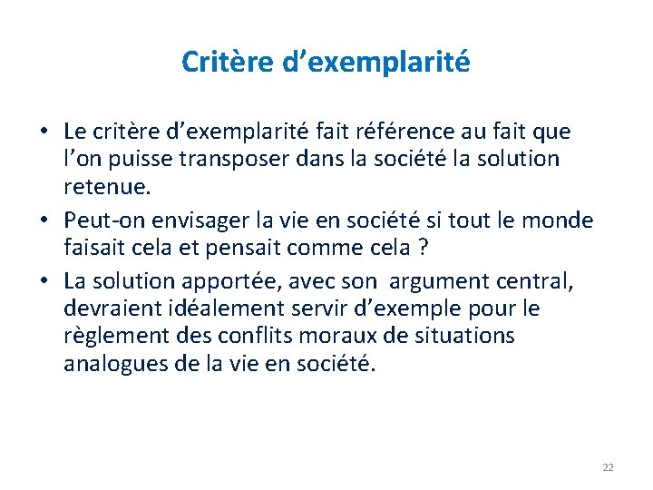 Critère d’exemplarité • Le critère d’exemplarité fait référence au fait que l’on puisse transposer