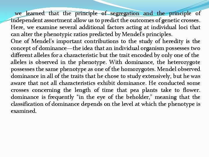 we learned that the principle of segregation and the principle of independent assortment allow