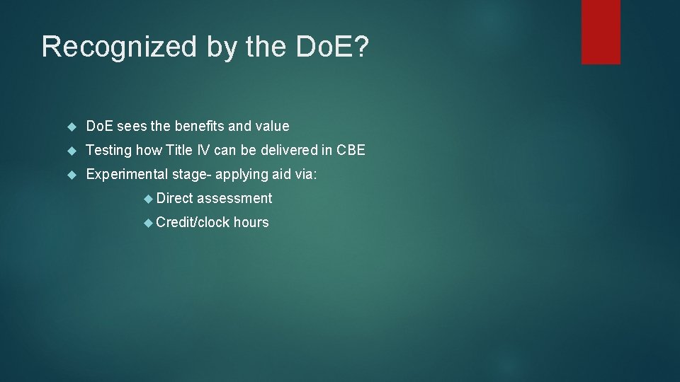 Recognized by the Do. E? Do. E sees the benefits and value Testing how