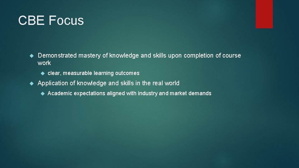 CBE Focus Demonstrated mastery of knowledge and skills upon completion of course work clear,