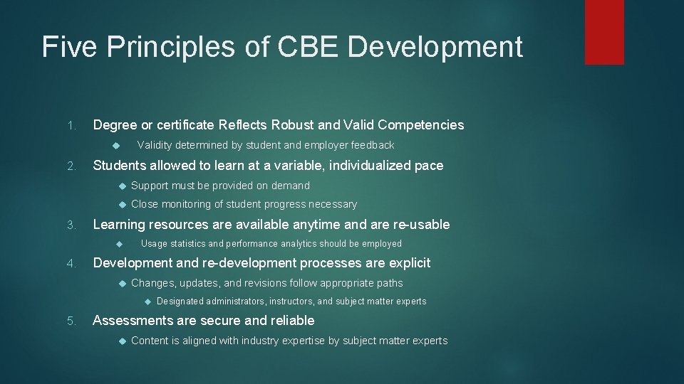 Five Principles of CBE Development 1. Degree or certificate Reflects Robust and Valid Competencies