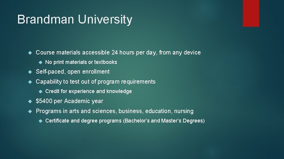 Brandman University Course materials accessible 24 hours per day, from any device No print