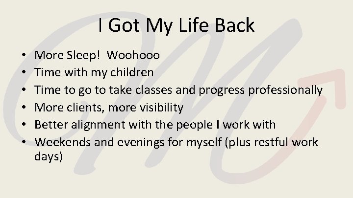 I Got My Life Back • • • More Sleep! Woohooo Time with my I Got My Life Back • • • More Sleep! Woohooo Time with my