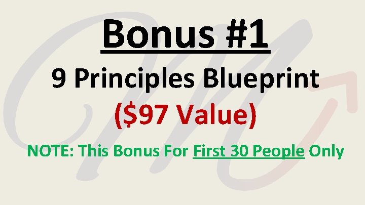 Bonus #1 9 Principles Blueprint ($97 Value) NOTE: This Bonus For First 30 People Bonus #1 9 Principles Blueprint ($97 Value) NOTE: This Bonus For First 30 People