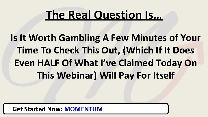 The Real Question Is… Is It Worth Gambling A Few Minutes of Your Time