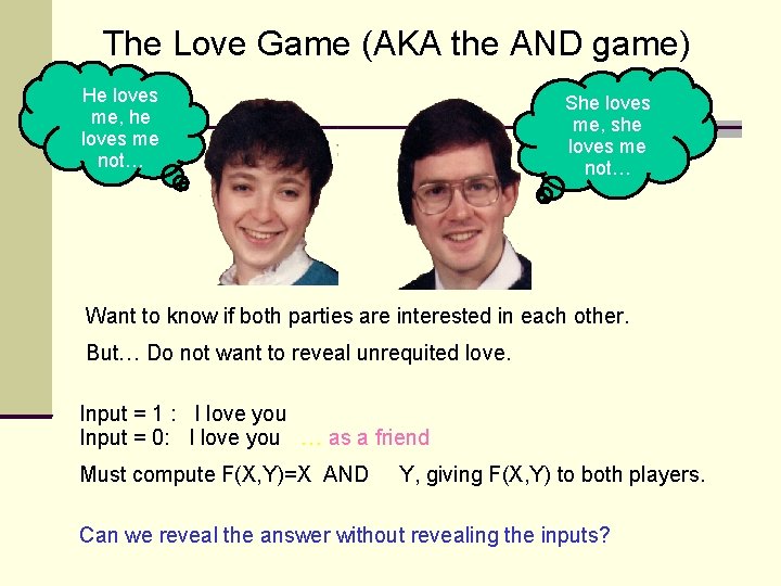 The Love Game (AKA the AND game) He loves me, he loves me not…