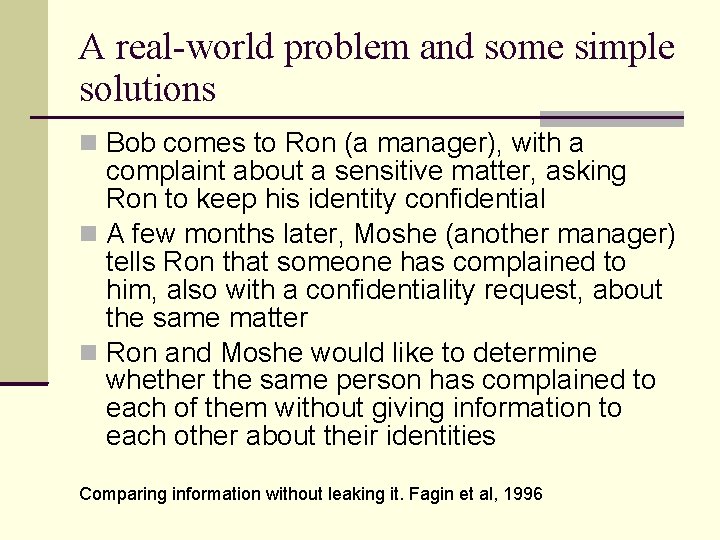 A real-world problem and some simple solutions Bob comes to Ron (a manager), with