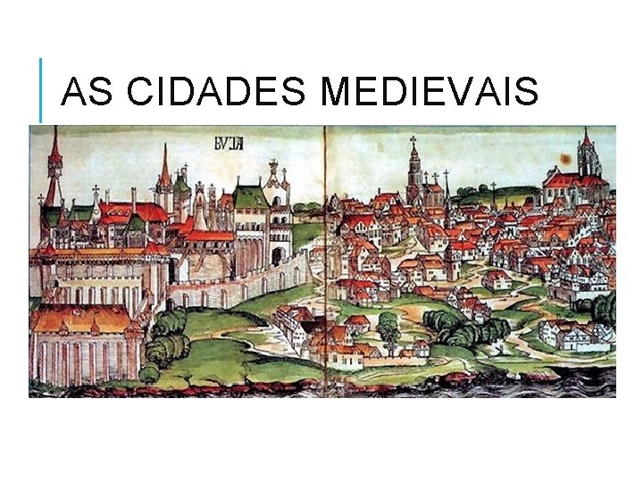 AS CIDADES MEDIEVAIS 