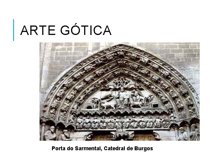 ARTE GÓTICA Porta do Sarmental, Catedral de Burgos 