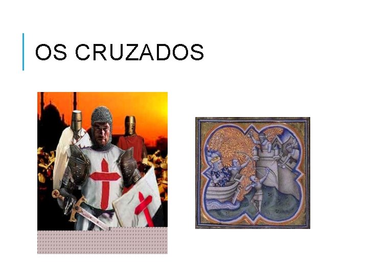 OS CRUZADOS 