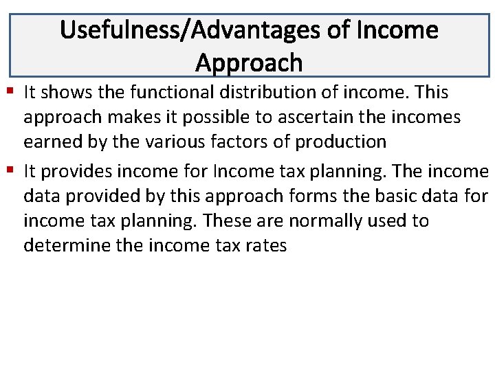 Usefulness/Advantages of Income Lecture 3 Approach § It shows the functional distribution of income.