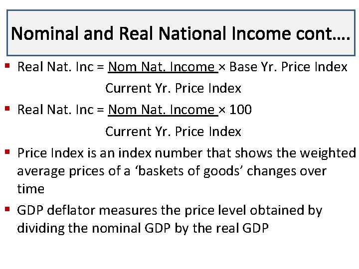 Nominal and Real National Income cont…. Lecture 3 § Real Nat. Inc = Nom