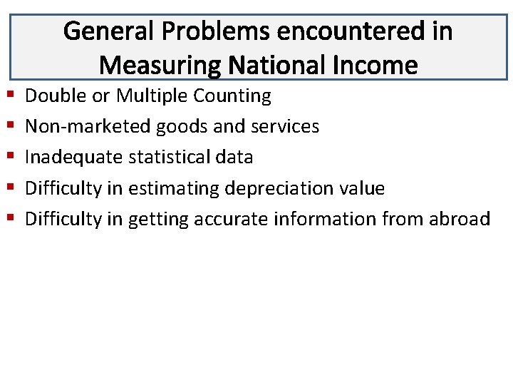 General Problems encountered in Lecture 3 Measuring National Income § § § Double or