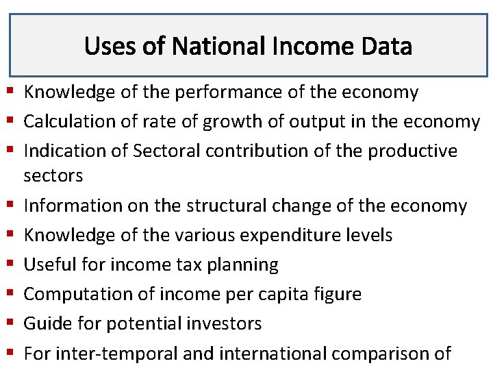 Uses of National Income Data Lecture 3 § Knowledge of the performance of the