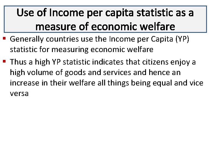 Use of Income per capita statistic as a Lecture 3 measure of economic welfare