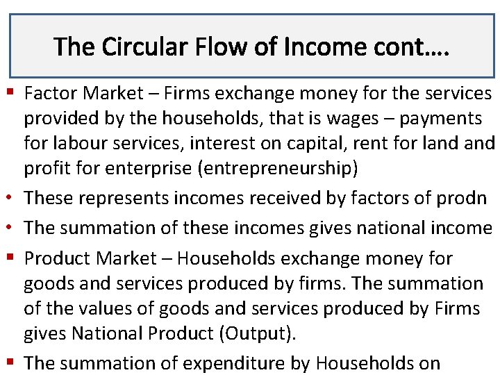 The Circular Flow of Income cont…. Lecture 3 § Factor Market – Firms exchange