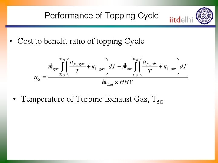 Performance of Topping Cycle • Cost to benefit ratio of topping Cycle • Temperature