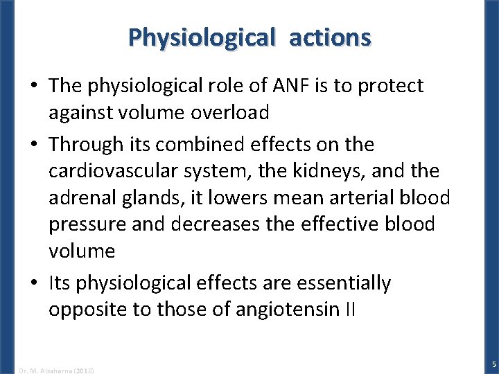 Physiological actions • The physiological role of ANF is to protect against volume overload