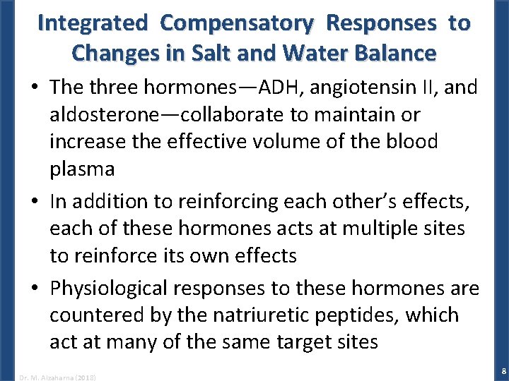Integrated Compensatory Responses to Changes in Salt and Water Balance • The three hormones—ADH,