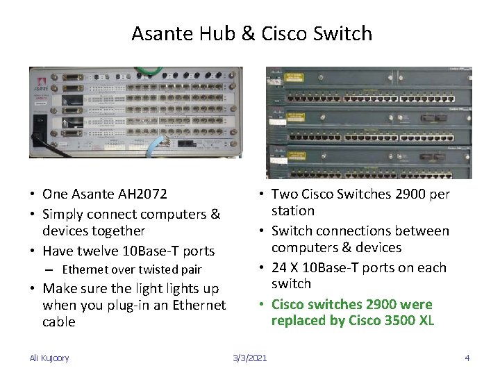 Asante Hub & Cisco Switch • One Asante AH 2072 • Simply connect computers