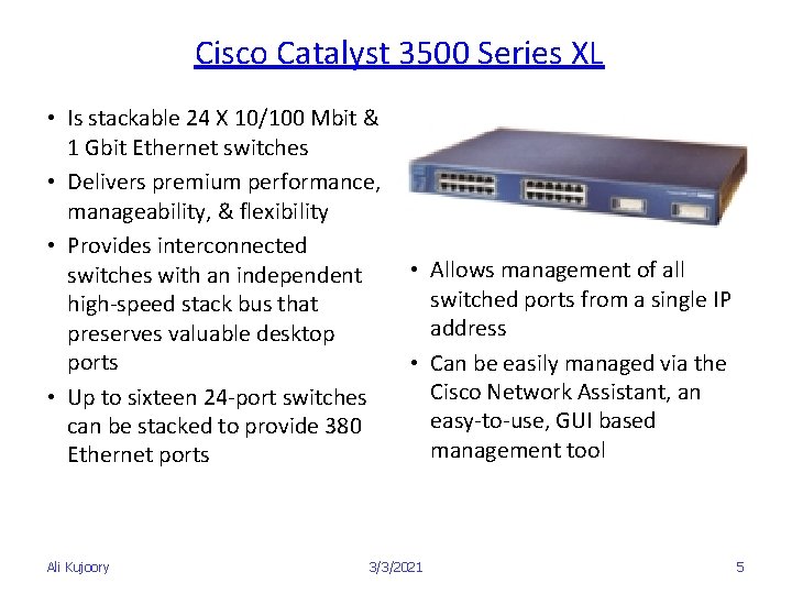 Cisco Catalyst 3500 Series XL • Is stackable 24 X 10/100 Mbit & 1