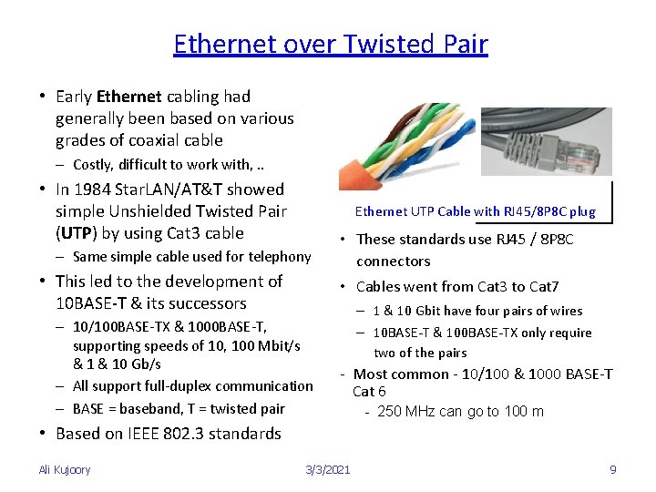 Ethernet over Twisted Pair • Early Ethernet cabling had generally been based on various