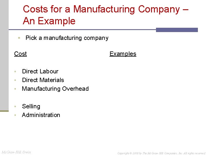 Costs for a Manufacturing Company – An Example § Pick a manufacturing company Cost