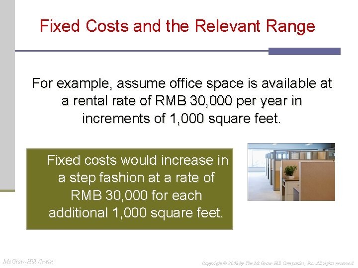 Fixed Costs and the Relevant Range For example, assume office space is available at