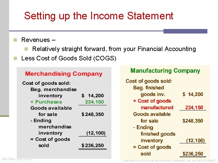 Setting up the Income Statement n Revenues – n Relatively straight forward, from your