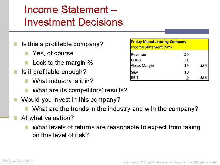 Income Statement – Investment Decisions n Is this a profitable company? n Yes, of