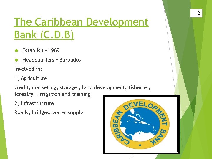 The Caribbean Development Bank (C. D. B) Establish – 1969 Headquarters – Barbados Involved