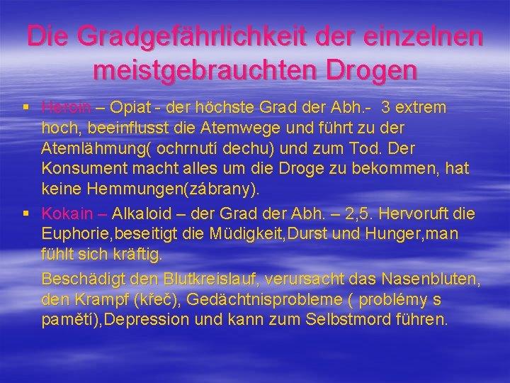 Die Gradgefährlichkeit der einzelnen meistgebrauchten Drogen § Heroin – Opiat - der höchste Grad