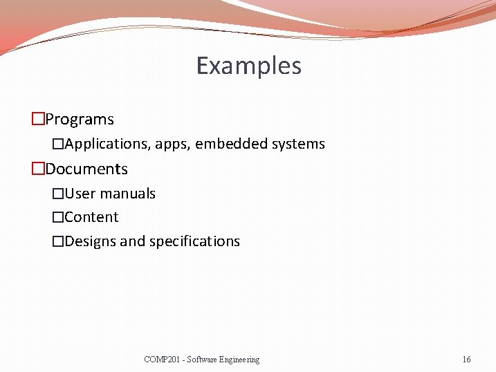 Examples �Programs �Applications, apps, embedded systems �Documents �User manuals �Content �Designs and specifications COMP