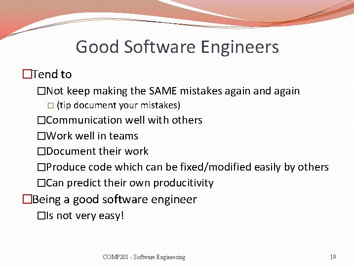 Good Software Engineers �Tend to �Not keep making the SAME mistakes again and again
