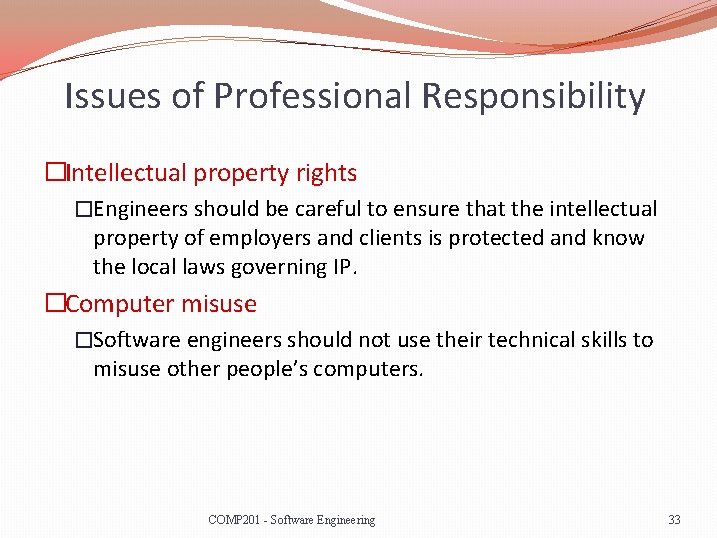 Issues of Professional Responsibility �Intellectual property rights �Engineers should be careful to ensure that