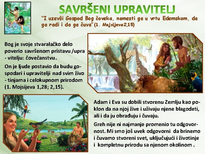 “I uzevši Gospod Bog čoveka, namesti ga u vrtu Edemskom, da ga radi i