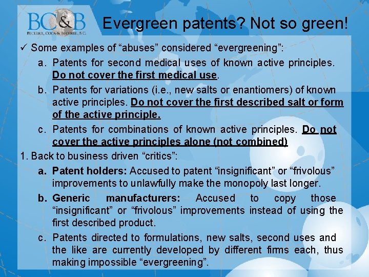 Evergreen patents? Not so green! ü Some examples of “abuses” considered “evergreening”: a. Patents