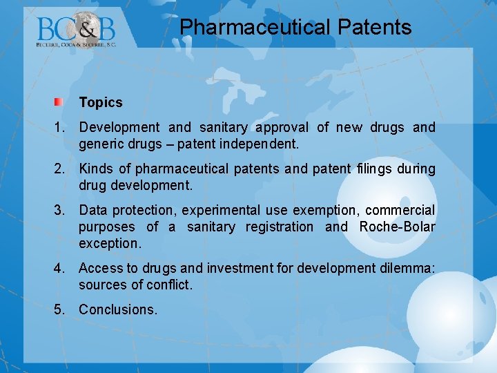 Pharmaceutical Patents Topics 1. Development and sanitary approval of new drugs and generic drugs
