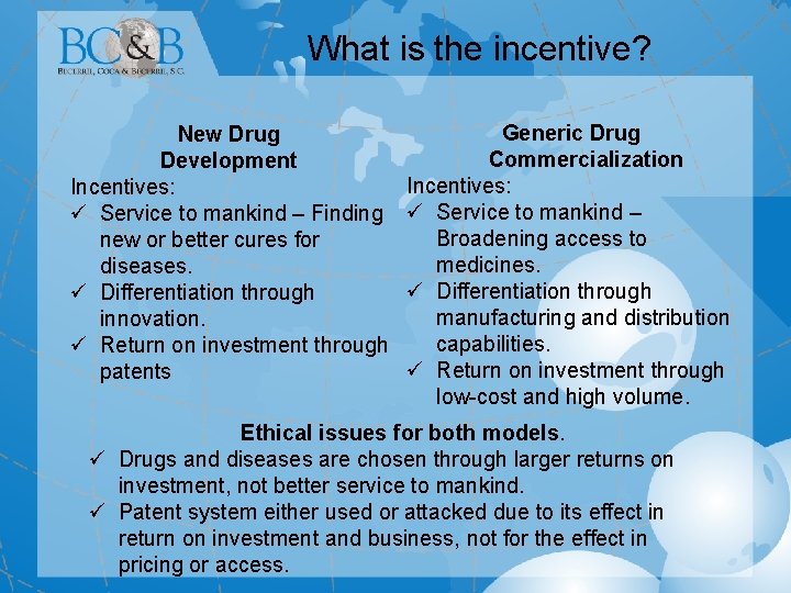 What is the incentive? New Drug Development Incentives: ü Service to mankind – Finding