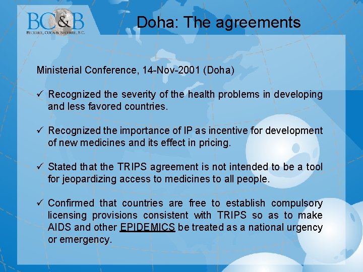 Doha: The agreements Ministerial Conference, 14 -Nov-2001 (Doha) ü Recognized the severity of the
