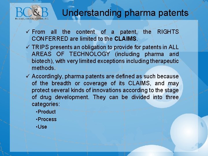 Understanding pharma patents ü From all the content of a patent, the RIGHTS CONFERRED