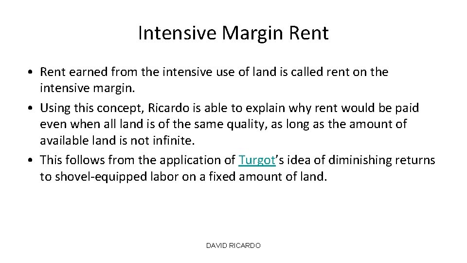 Intensive Margin Rent • Rent earned from the intensive use of land is called