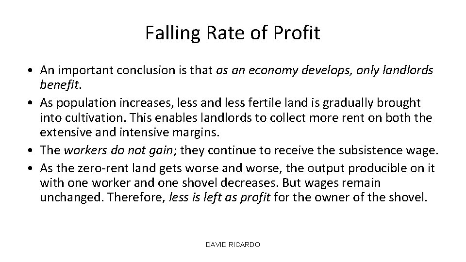 Falling Rate of Profit • An important conclusion is that as an economy develops,