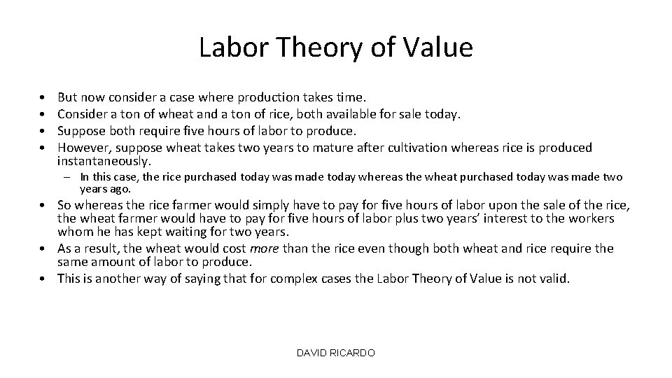 Labor Theory of Value • • But now consider a case where production takes
